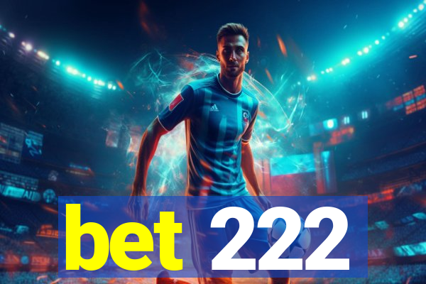 bet 222