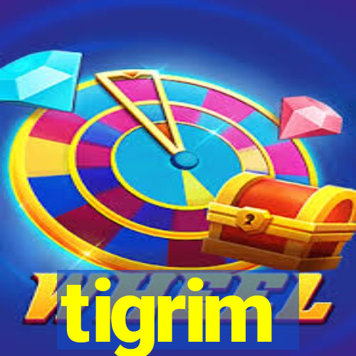 tigrim