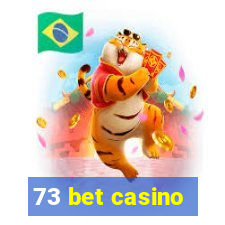 73 bet casino