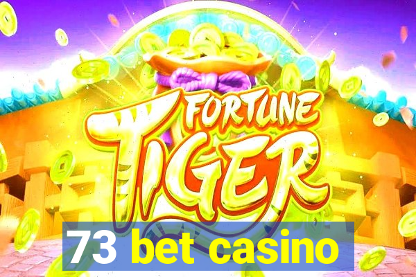 73 bet casino