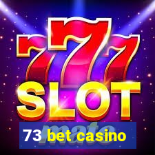 73 bet casino