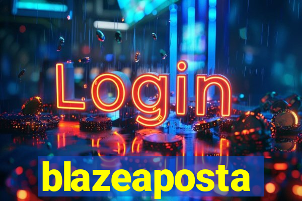 blazeaposta