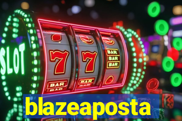 blazeaposta