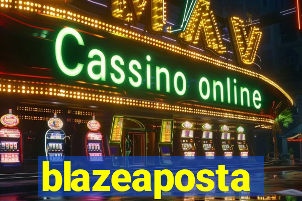 blazeaposta