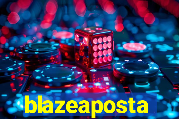 blazeaposta