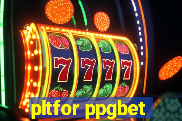 pltfor ppgbet