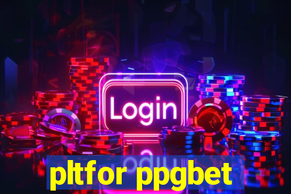 pltfor ppgbet