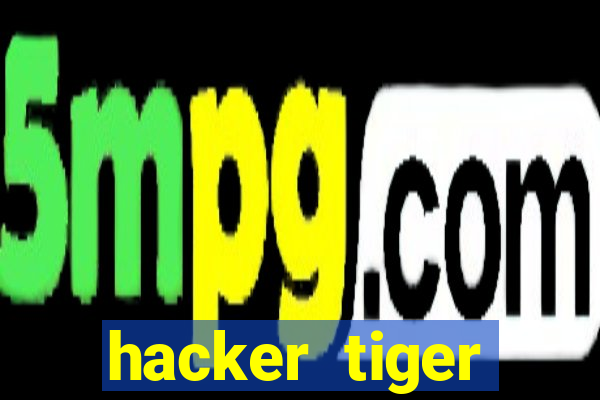 hacker tiger fortune download