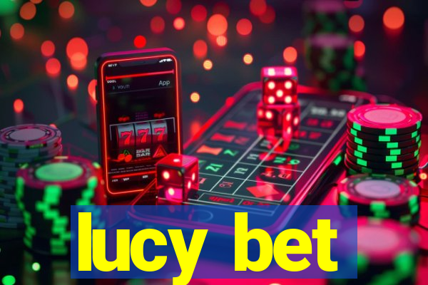 lucy bet