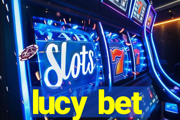 lucy bet