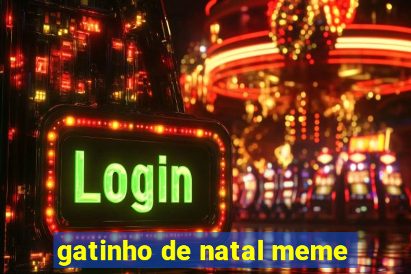 gatinho de natal meme