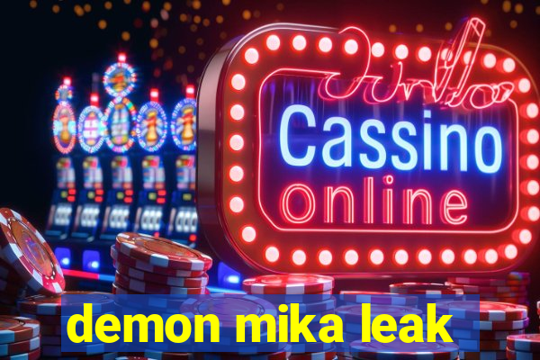 demon mika leak