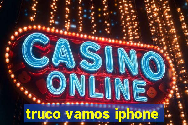 truco vamos iphone