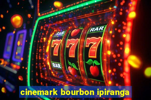 cinemark bourbon ipiranga