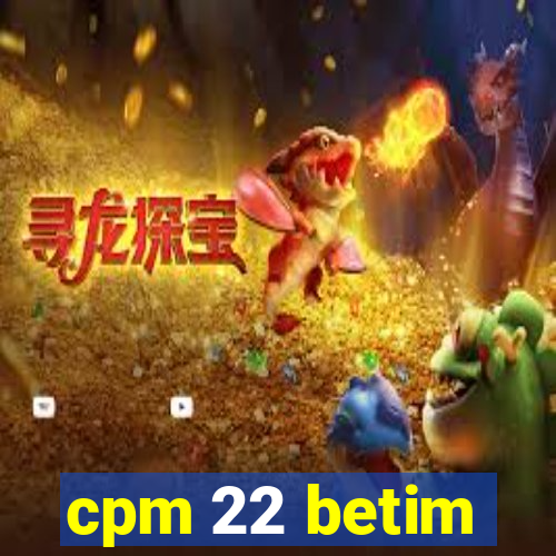 cpm 22 betim