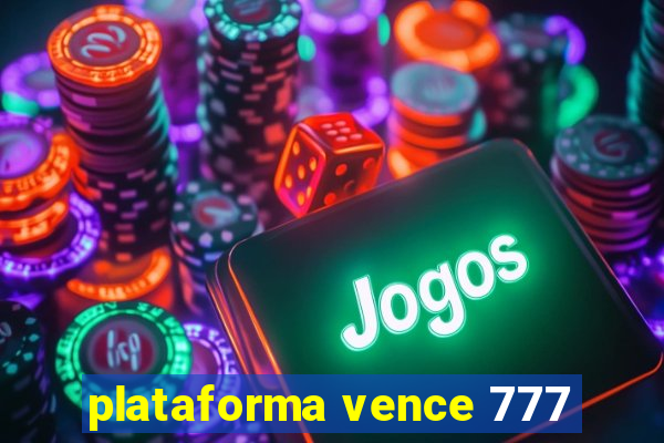 plataforma vence 777