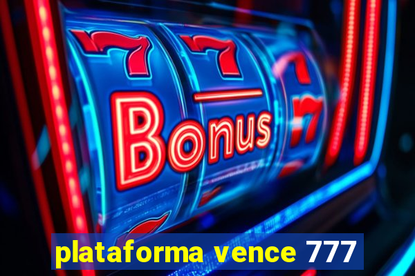 plataforma vence 777