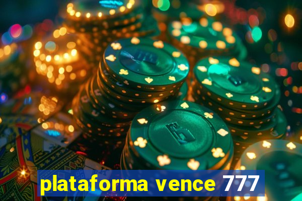 plataforma vence 777