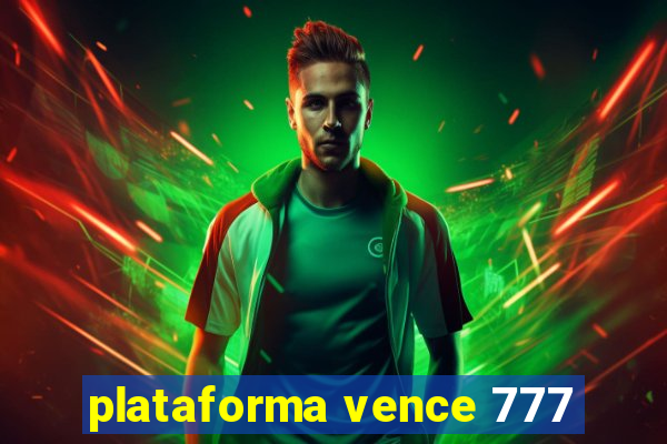 plataforma vence 777