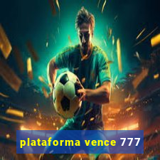 plataforma vence 777