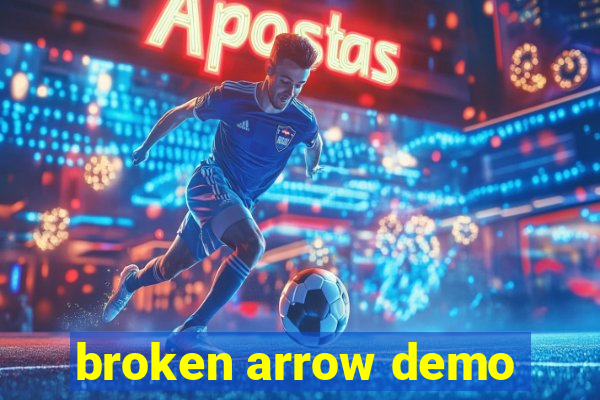 broken arrow demo