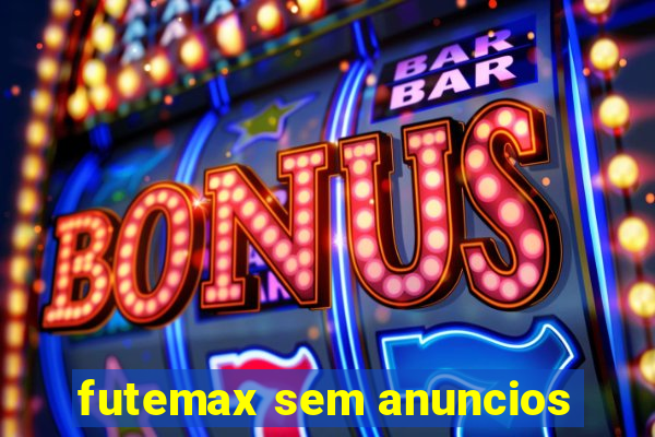 futemax sem anuncios