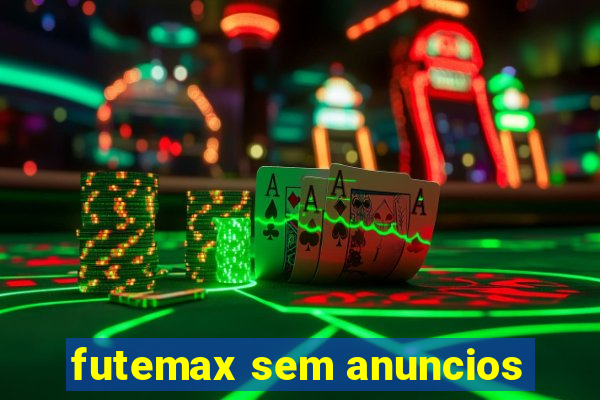 futemax sem anuncios