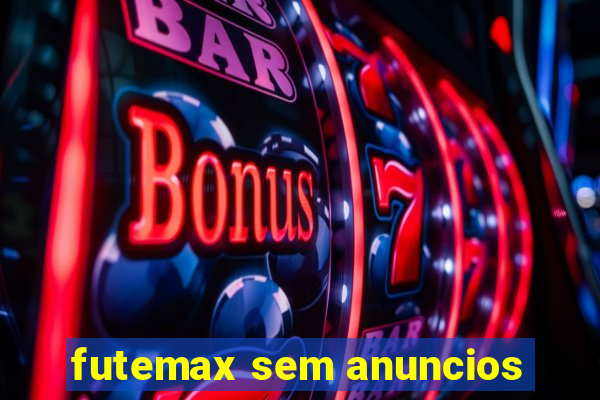 futemax sem anuncios