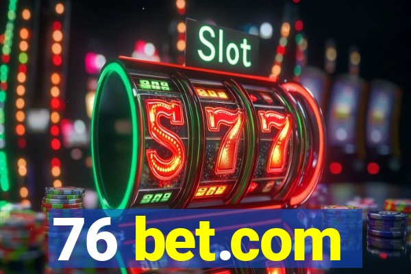 76 bet.com