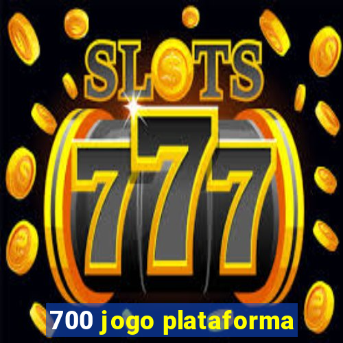 700 jogo plataforma