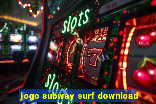 jogo subway surf download