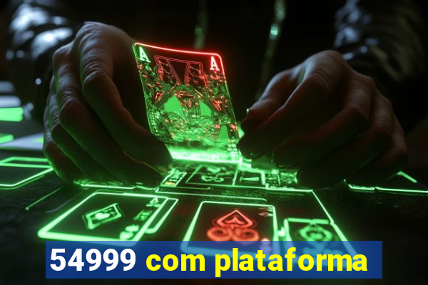 54999 com plataforma