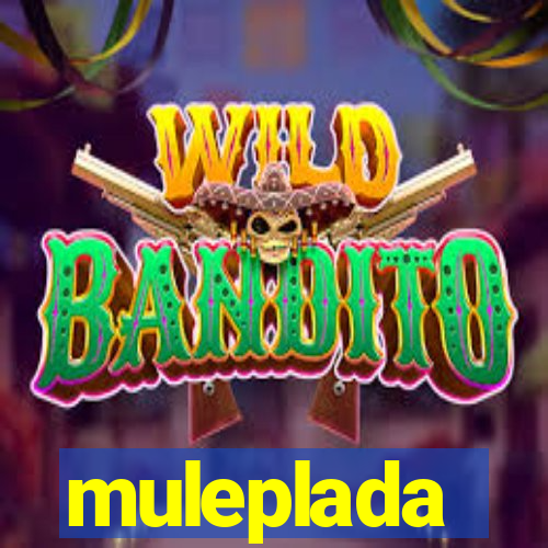 muleplada