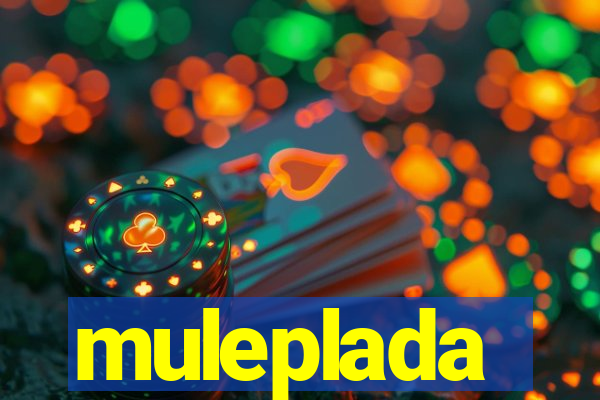 muleplada