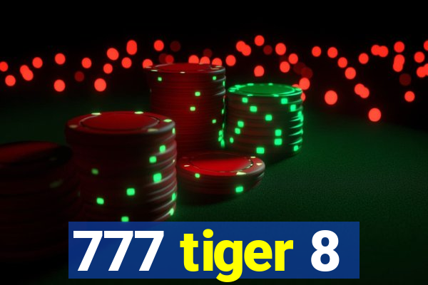 777 tiger 8