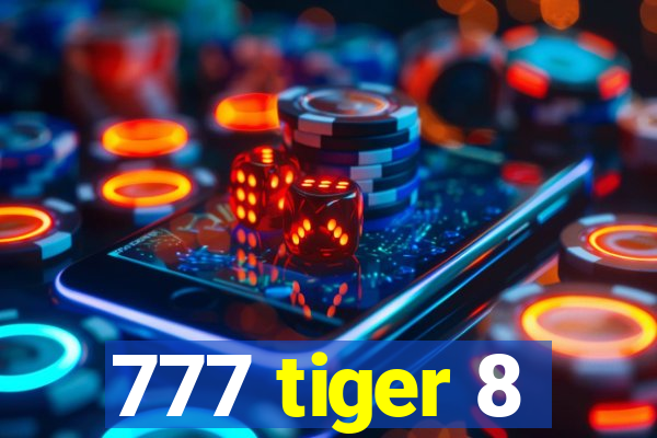 777 tiger 8