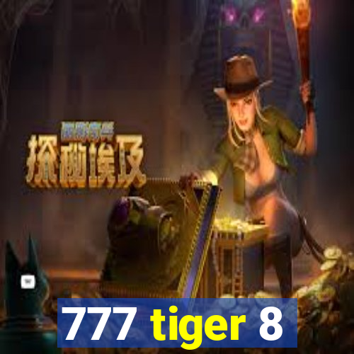 777 tiger 8