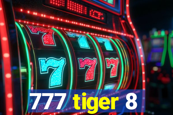 777 tiger 8