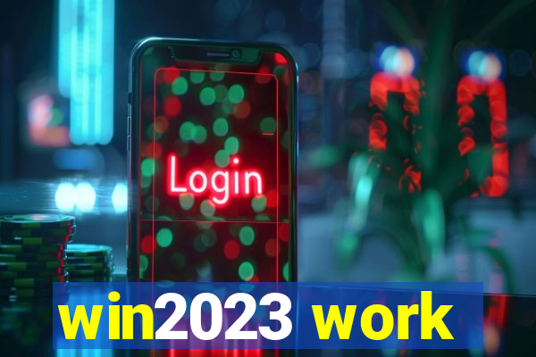 win2023 work