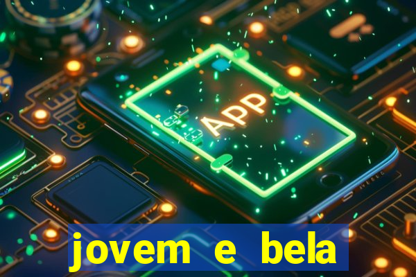 jovem e bela dublado download