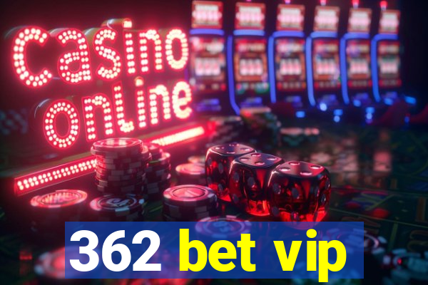 362 bet vip