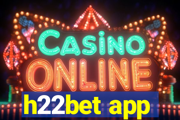 h22bet app