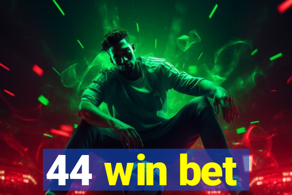 44 win bet