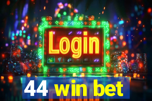 44 win bet