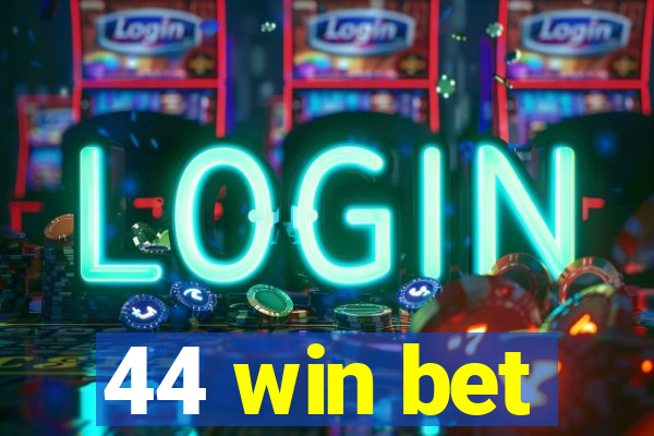 44 win bet