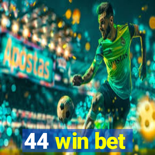 44 win bet