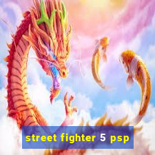 street fighter 5 psp