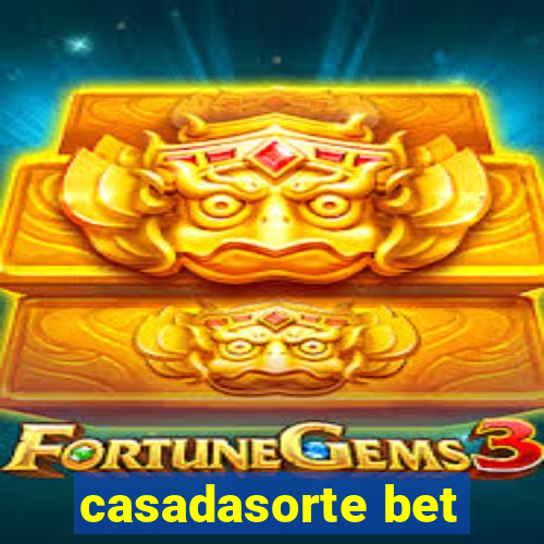 casadasorte bet