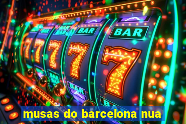 musas do barcelona nua