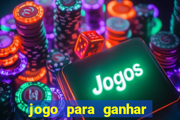 jogo para ganhar dinheiro de verdade sem depositar